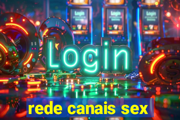 rede canais sex